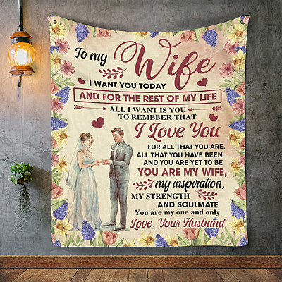 To My Wife Blanket - I Want You Today and For the Rest of My Life Blanket - Blanket From Husband