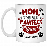 Personalized You Are Pawfect Dog Mom Mother's Day Gift Coffee Mug - Beer Stein - Water Bottle, White, 11 oz. White Mug