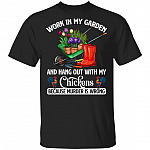 Work In My Garden Hang Out, Black, Unisex T-Shirt Work In My Garden Hang Out, Black, Unisex T-Shirt