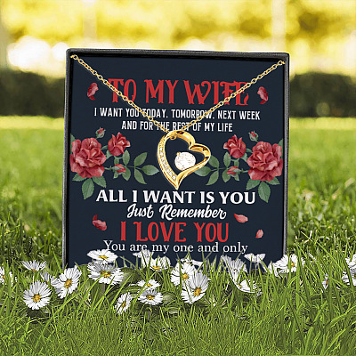 To My Wife I Want You Today Tomorrow Next Week and For the Rest of My Life Forever Love Pendant Necklace