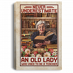 Never Underestimate An Old Lady Who Used To Be A Teacher Framed Canvas Prints - Teacher Unframed Poster, White, 0.75'' Framed Canvas