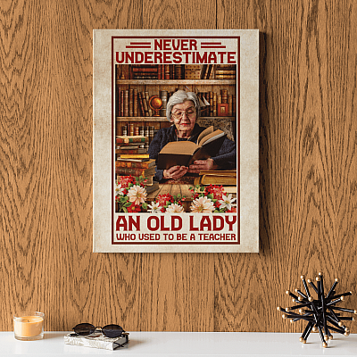 Alternative view of Never Underestimate An Old Lady Who Used To Be A Teacher Framed Canvas Prints - Teacher Unframed Poster