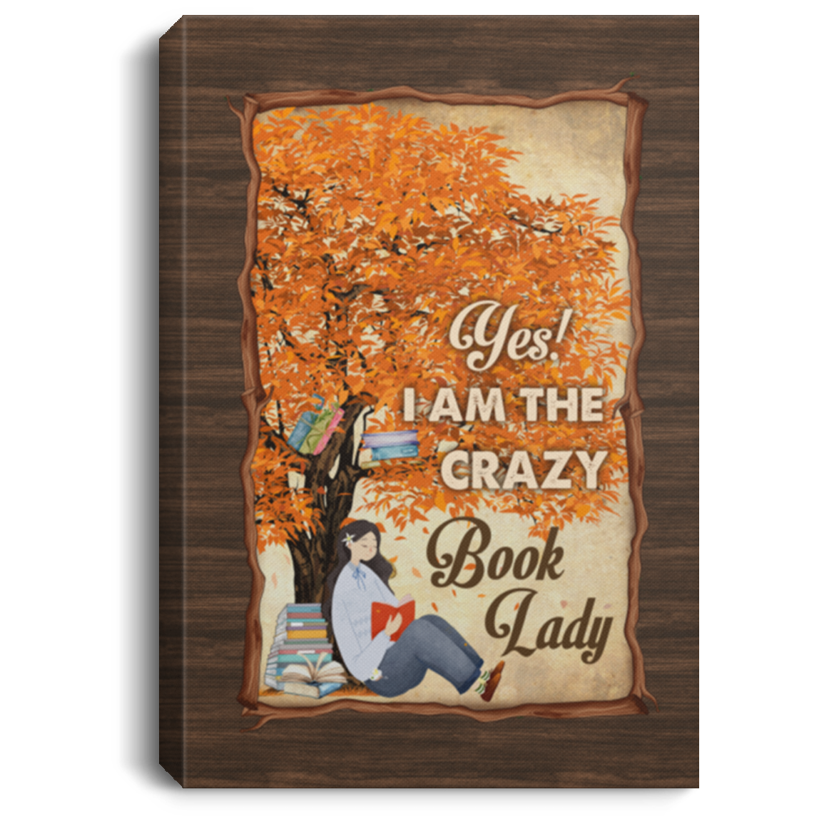 Yes I Am the Crazy Book Lady - Gifts for Bookworms Gallery Wrapped Framed Canvas Prints - Unframed Poster, White, 0.75'' Framed Canvas