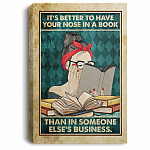 Reading Book It's Better To Have Your Nose In Book Than In Someone Else's Business Framed Canvas -Unframed Poster, White, 0.75'' Framed Canvas