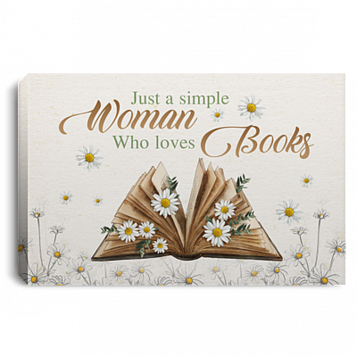 Just a Simple Woman Who Loves Books - Gifts for Bookworms Wrapped Framed Canvas Prints - Unframed Poster, White, 0.75'' Framed Canvas