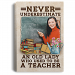 Personalized Photo Never Underestimate An Old Lady Who Used To Be A Teacher Framed Canvas Prints - Unframed Poster, White, 0.75'' Framed Canvas