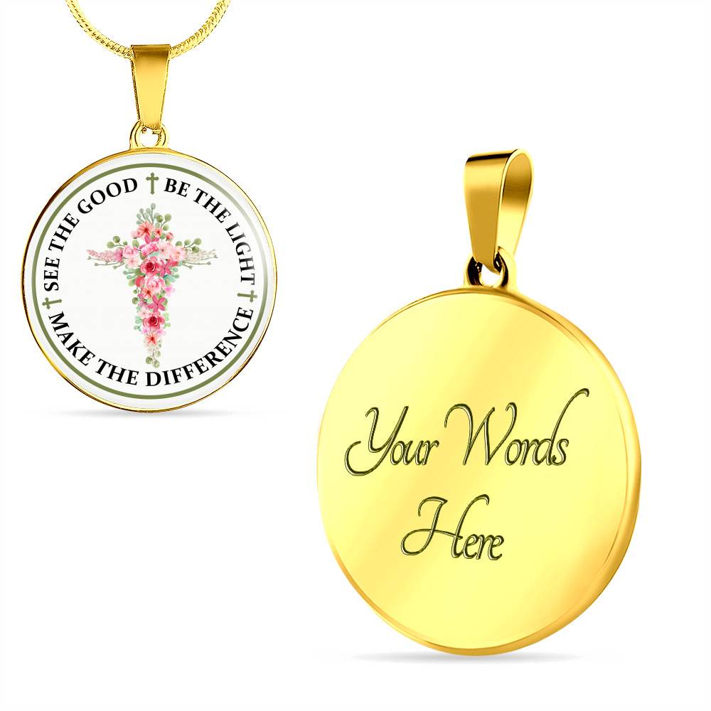 See The Good Be The Light Make The Difference Circle Pendant Necklace - Circle Luxury Necklace (Gold Plated) See The Good Be The Light Make The Difference Circle Pendant Necklace - Circle Luxury Necklace (Gold Plated)