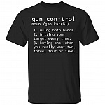 Gun Control Definition T-Shirt, Black, Unisex T-Shirt Gun Control Definition T-Shirt, Black, Unisex T-Shirt