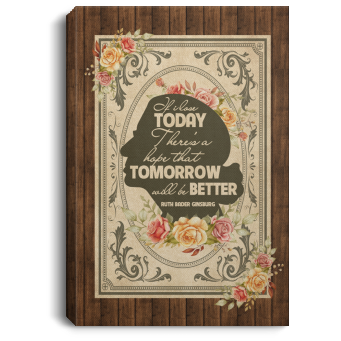 Ruth Bader Ginsburg Tomorrow Will Be Better - Feminist Women History Month Framed Canvas Prints - Unframed Poster, White, 0.75'' Framed Canvas