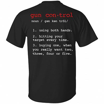 Gun Control Using Both Hands Hitting Your Target Every Time Funny Gun Print On Back T-Shirt Only, Black, Unisex T-Shirt