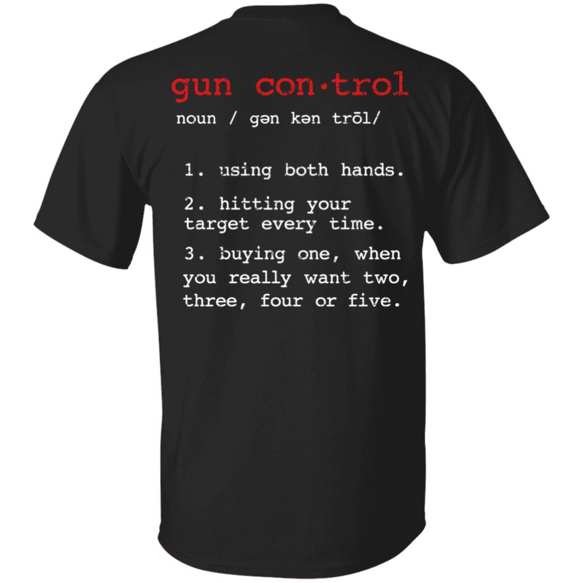 Gun Control Using Both Hands Hitting Your Target Every Time Funny Gun Print On Back T-Shirt Only, Black, Unisex T-Shirt