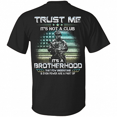 Trust Me It's Not A Club It's A Brotherhood That Few Understand Veteran Print On Back T-Shirt Only, Black, Unisex T-Shirt