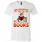 Bookaholic Shirt You Can Never Have Too Many Books T-Shirt - V-Neck Tee - Youth Tee, White, V-Neck T-Shirt