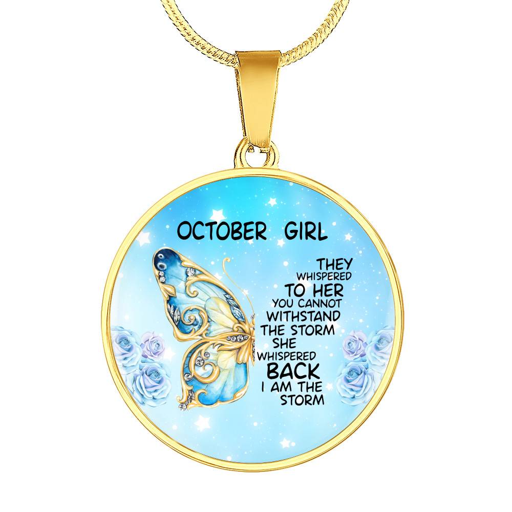 October Girl They Whispered To Her You Cannot Withstand The Storm Circle Pendant Necklace - Circle Luxury Necklace (Gold Plated)