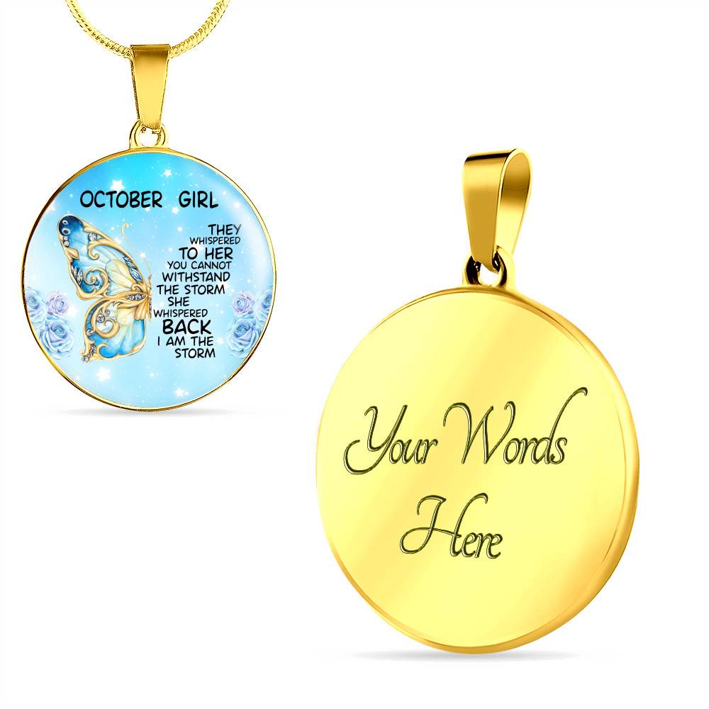 October Girl They Whispered To Her You Cannot Withstand The Storm Circle Pendant Necklace - Circle Luxury Necklace (Gold Plated)
