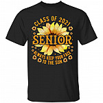Class Of 2021 Senior Always Keep Your Face To The Sun T-Shirt - Class Of 2021 Senior Sunflower T-Shirt, Black, Unisex T-Shirt