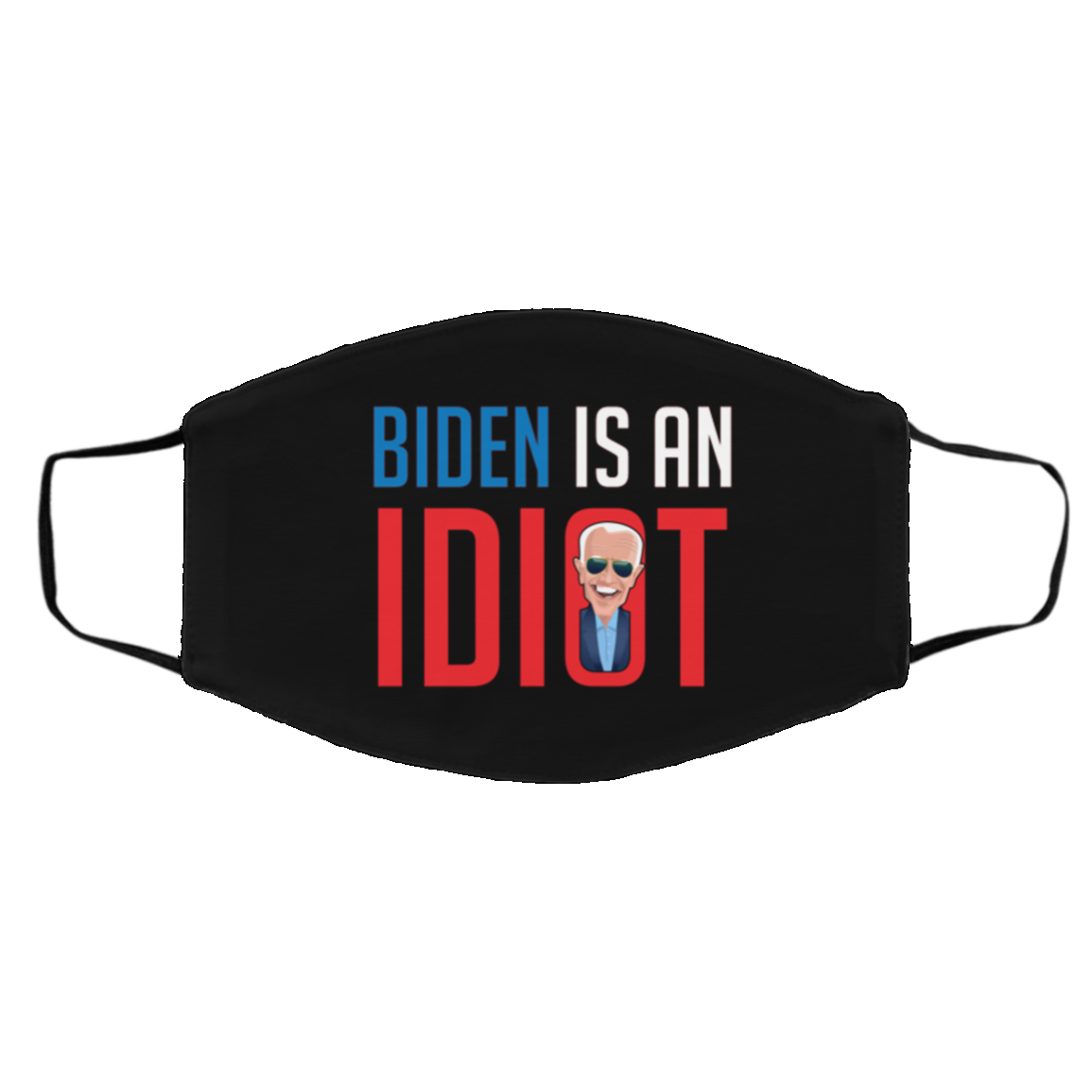 Biden Is an Idiot Biden Is Not My President Washable Reusable Custom Printed Cloth Face Mask Cover, Black, Cloth Face Cover – Medium/Large Biden Is an Idiot Biden Is Not My President Washable Reusable Custom Printed Cloth Face Mask Cover, Black, Cloth Face Cover – Medium/Large