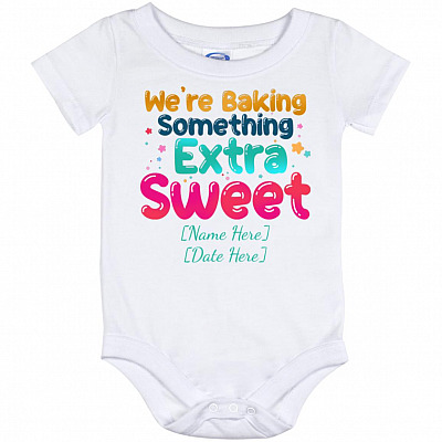 Customized We're Baking Something Extra, White, Baby Onesie - 12 Month