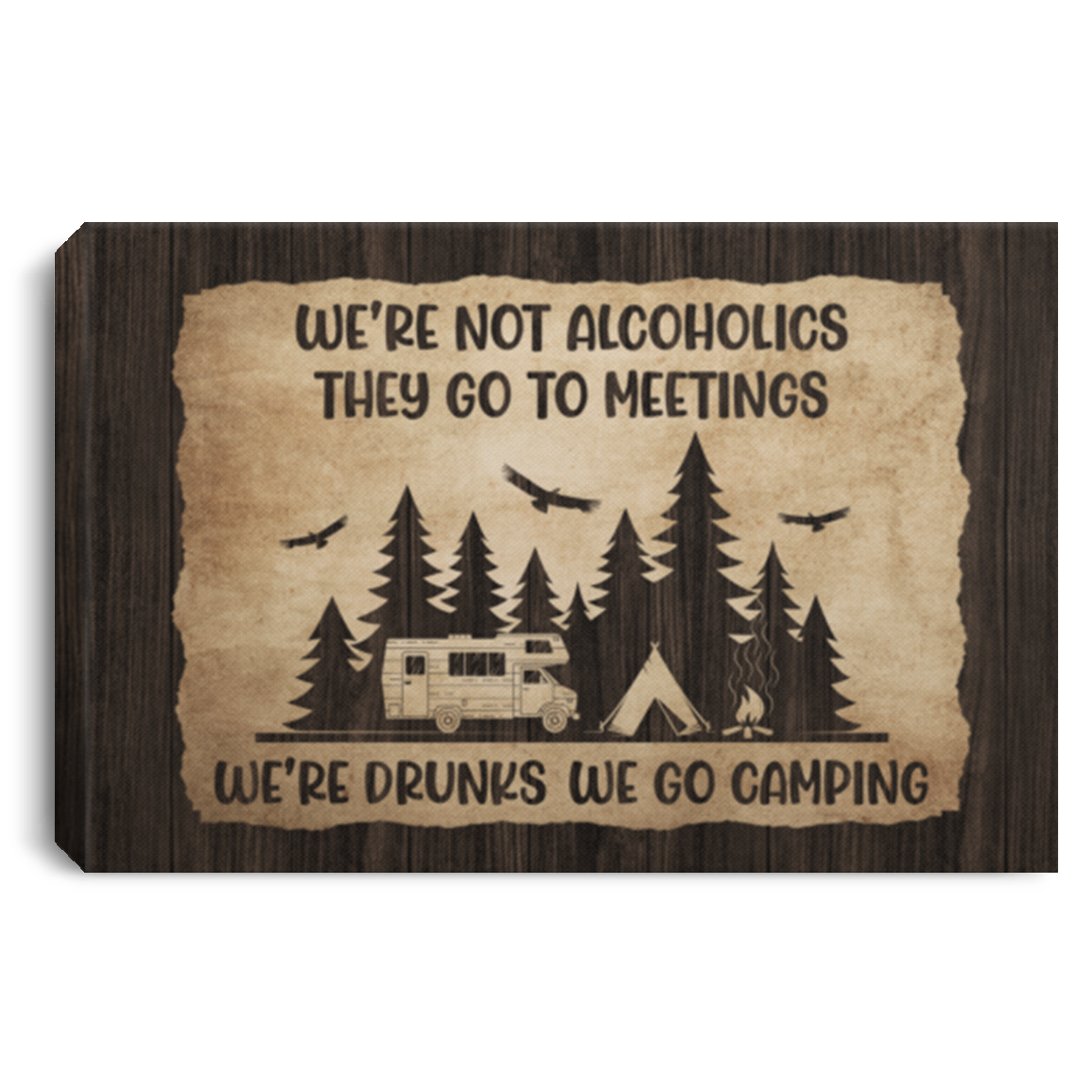 Funny We're Not Alcoholics We're Drunk Go Camping Meme Canvas Poster - Happy Drinking Camping Sign Wall Art, White, 0.75'' Framed Canvas