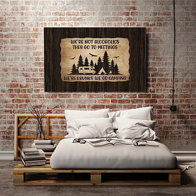 Alternative view of Funny We're Not Alcoholics We're Drunk Go Camping Meme Canvas Poster - Happy Drinking Camping Sign Wall Art