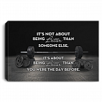 Weightlifting It's Not About Being Better Than Someone Else Wrapped Framed Canvas Prints - Unframed Poster, White, 0.75'' Framed Canvas