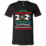 Personalized Proud Nurse Mom 2021 - Quarantine Nurse 2021 Gift T-shirt - V-neck, Black, V-Neck T-Shirt