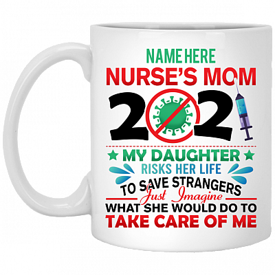 Personalized Proud Nurse Mom 2021 - Quarantine Nurse 2021 Gift Ceramic Coffee Mug - Beer Stein, White, 11 oz. White Mug