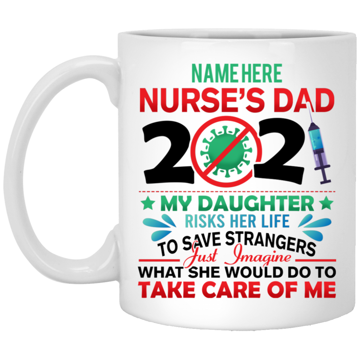 Personalized Proud Nurse Dad 2021 - Quarantine Nurse 2021 Gift Ceramic Coffee Mug - Beer Stein, White, 11 oz. White Mug