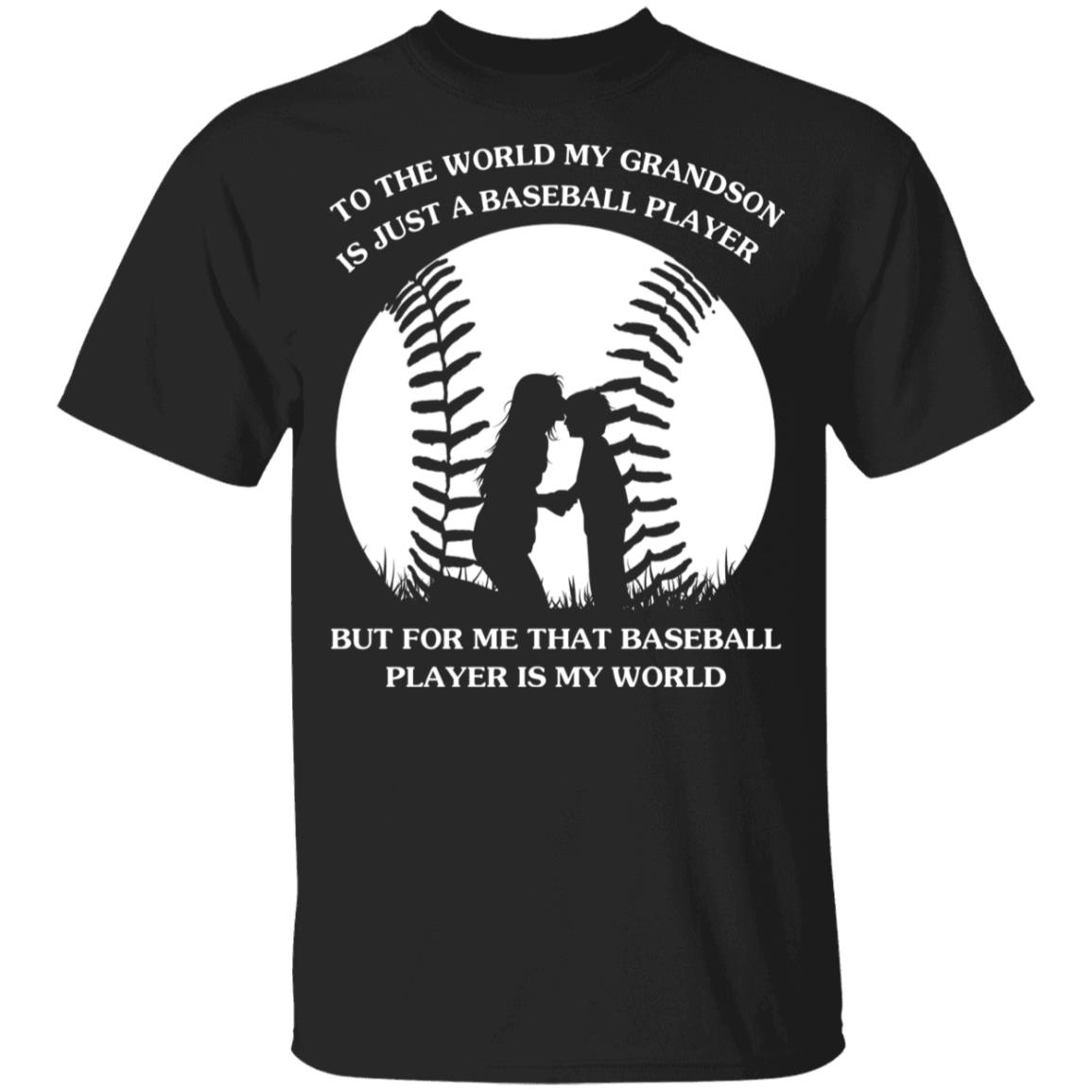 To The World My Grandson Is Just A Baseball Player But For Me That Baseball Player Is My World T-Shirt, Black, Youth T-Shirt To The World My Grandson Is Just A Baseball Player But For Me That Baseball Player Is My World T-Shirt, Black, Youth T-Shirt