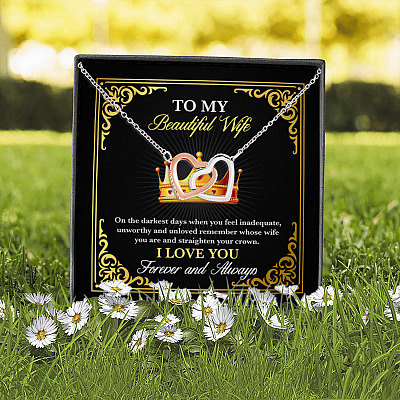 To My Beautiful Wife on The Darkest Days when You Feel Inadequate Unworthy Interlocking Hearts Pendant Necklace