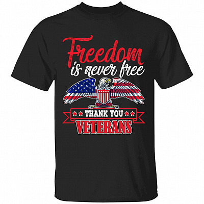 Freedom Is Never Free Thank You Ve, Black, Unisex T-Shirt