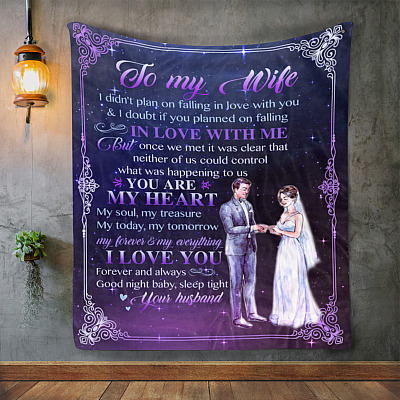 To My Wife Blanket - I Didn't Plan On Falling In Love With You Blanket - I Love You Blanket