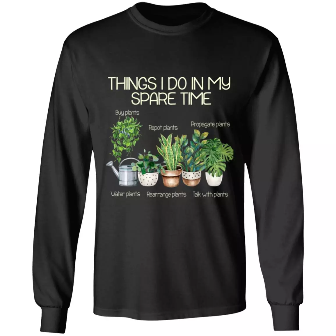 Things I Do In My Spare Time Plants Funny Gardener Gardening Hoodie - Gardening Lover Sweatshirt, Black, Long Sleeve