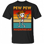 Skeleton Pew Pew Madafakas T-Shirt, Black, Unisex T-Shirt