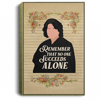 Sonia Sotomayor No One Succeeds Alone - Influential Women History Month Framed Canvas Prints - Unframed Poster, White, 0.75'' Framed Canvas