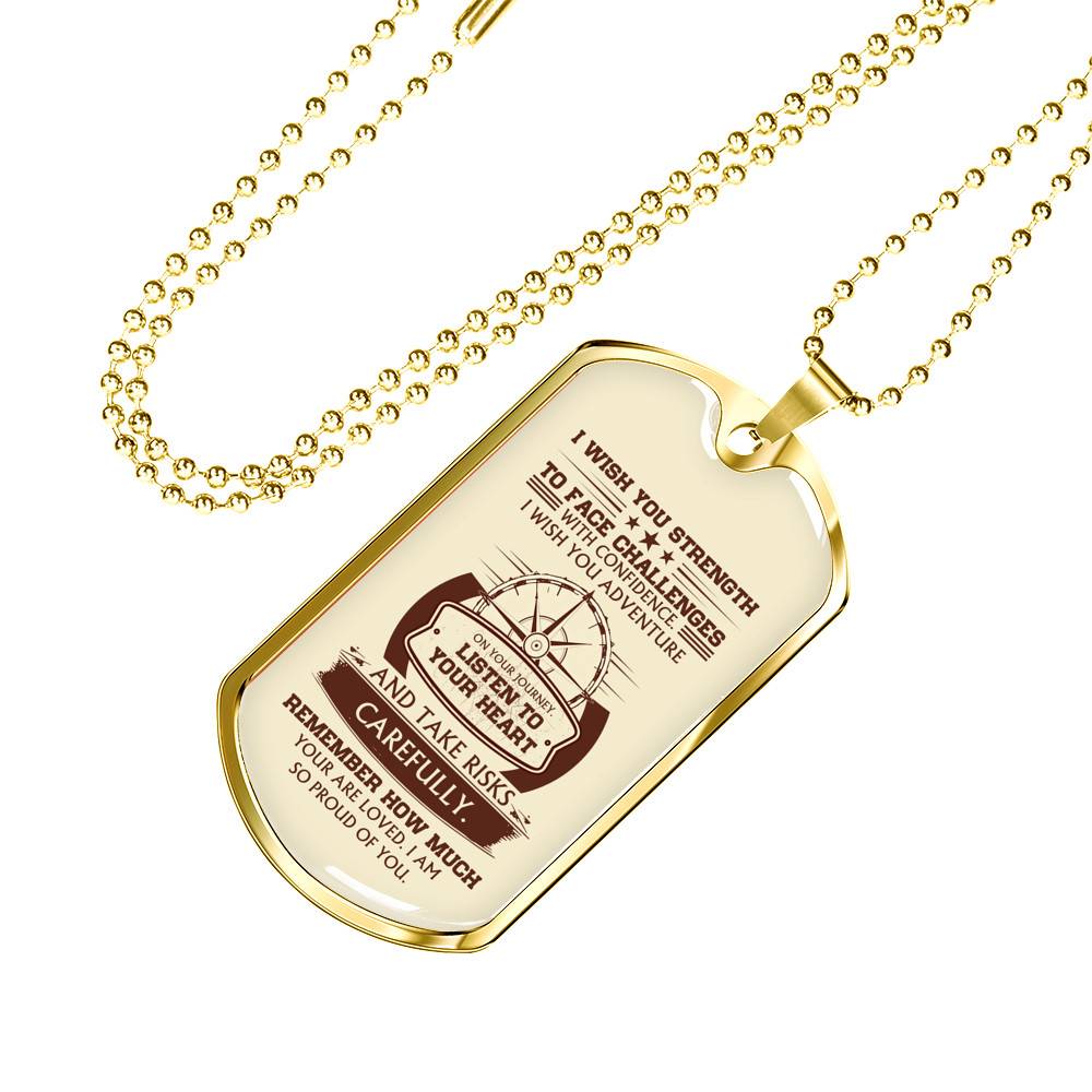 To My Son I Wish You Strength to Face Challenges with Confidence I Wish You Adventure Dog Tag Pendant Necklace - Dog Tag (Gold Plated)
