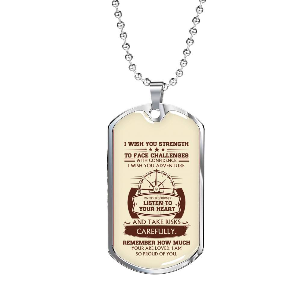To My Son I Wish You Strength to Face Challenges with Confidence I Wish You Adventure Dog Tag Pendant Necklace - Dog Tag (Silver)