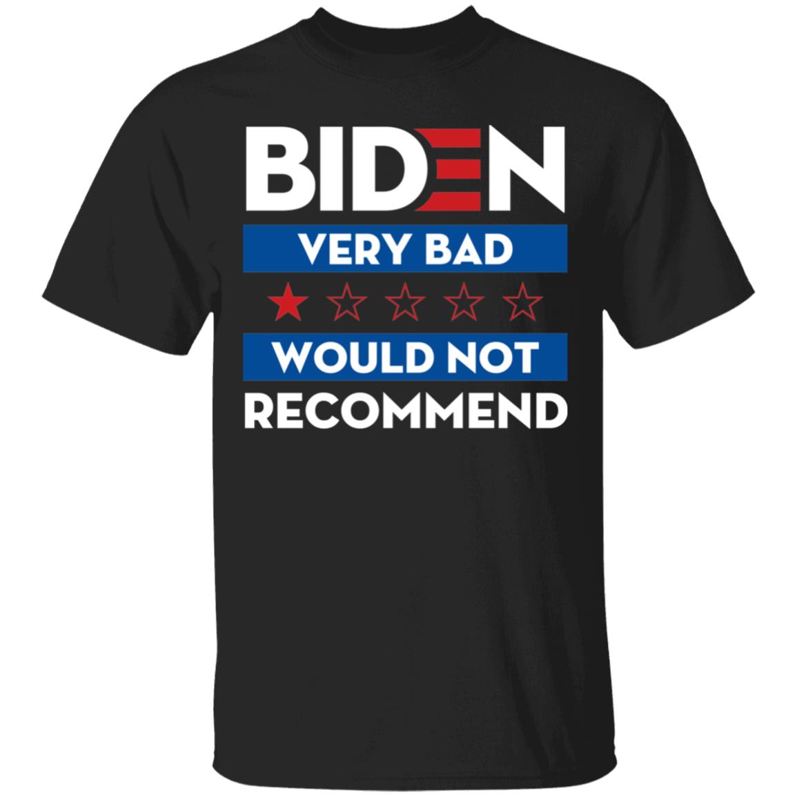 Biden Very Bad Would Not Recommend Shirt, Black, Unisex T-Shirt Biden Very Bad Would Not Recommend Shirt, Black, Unisex T-Shirt