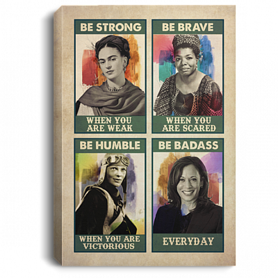 Femenism Canvas Be Strong when You Are Weak Be Brave when You Are Scared Water Color Framed Canvas - Unframed Poster, White, 0.75'' Framed Canvas