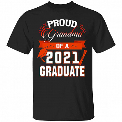 Proud Grandma 2021 Graduate T-Shirt - 2021 Graduation Grandma T-Shirts, Black, Unisex T-Shirt