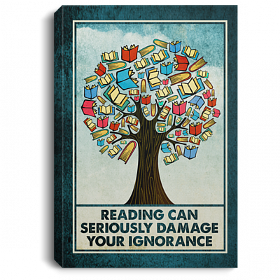 Reading Can Seriously Damage Your Ignorance Framed Canvas - Unframed Poster, White, 0.75'' Framed Canvas
