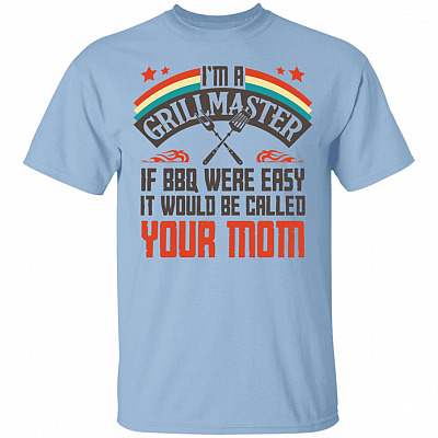 I'm A Grillmaster If BBQ Were, Light Blue, Unisex T-Shirt