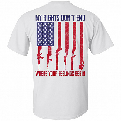 My Rights Don't End Where Your Feelings Begin Print on Back Plaint Front T-Shirt - Pro American Flag Shirt, White, Unisex T-Shirt