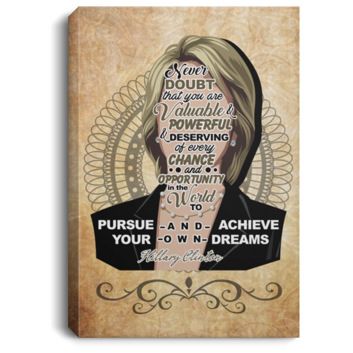 Hillary Clinton Never Doubt About That You Are Valuable - Influential Women History Month Framed Canvas Prints - Unframed Poster, White, 0.75'' Framed Canvas