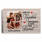 Personalized Custom Photo And So Together We Built A Life We Loved Framed Canvas Prints - Unframed Poster, White, 0.75'' Framed Canvas