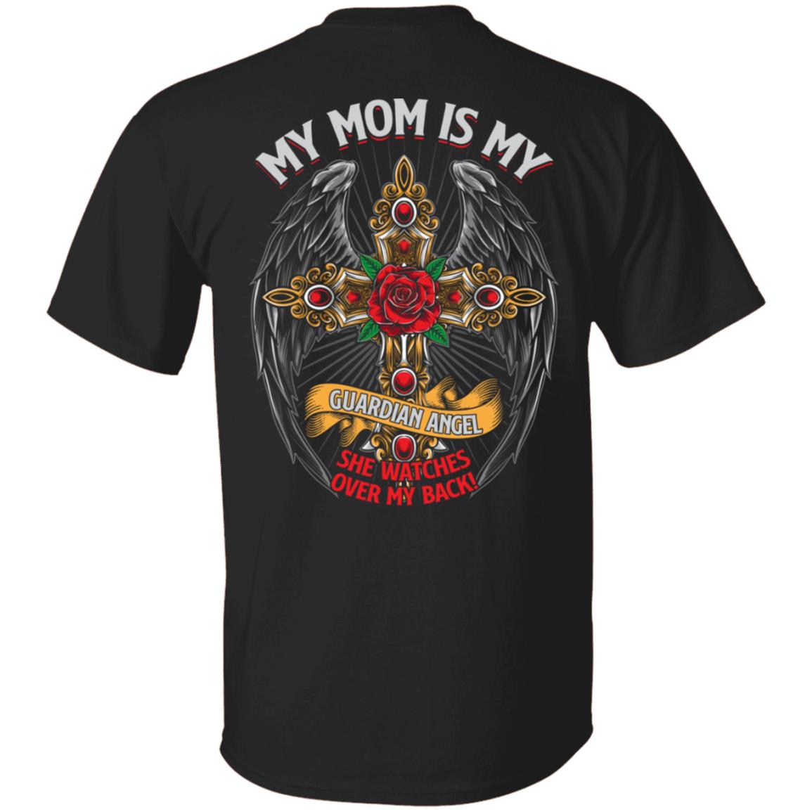 My Mom Is My Guardian Angel She Watches Over My Back Jesus Cross Mom In Heaven Print On Back T-Shirt Only, Black, Unisex T-Shirt