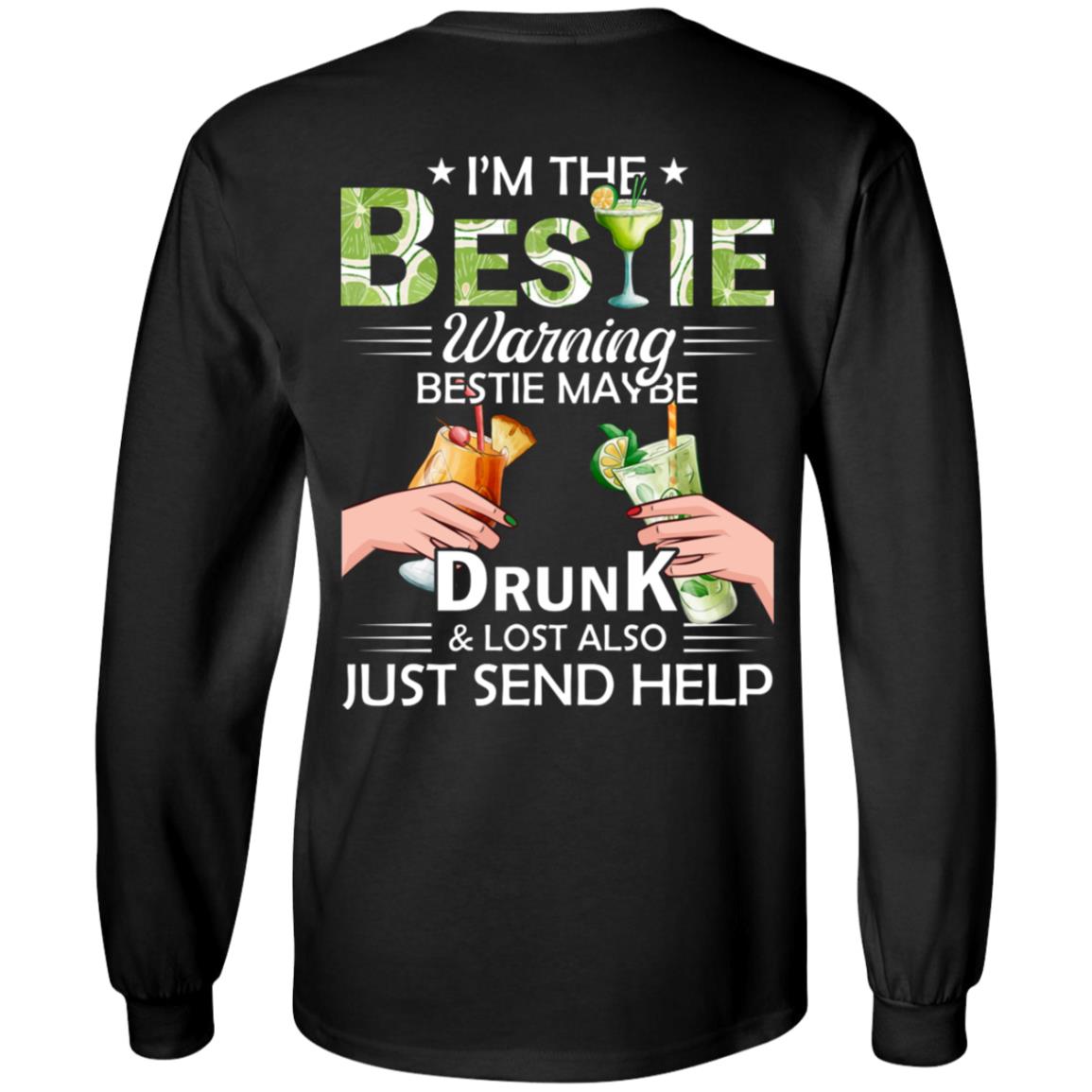I'm The Bestie Warning Bestie May Be Drunk Or Lost Also Best Friend BFF Print On Back Only Hoodie - Sweatshirt, Black, Long Sleeve
