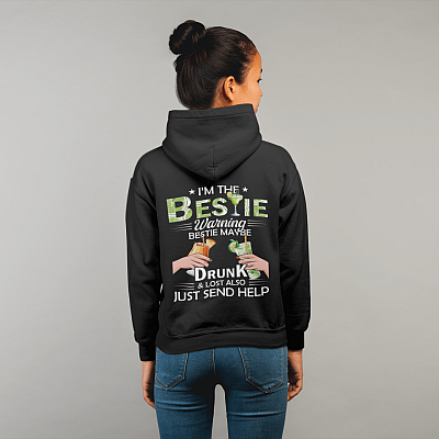 Alternative view of I'm The Bestie Warning Bestie May Be Drunk Or Lost Also Best Friend BFF Print On Back Only Hoodie - Sweatshirt