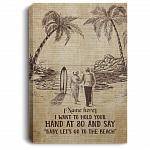 Personalized I Want To Hold Your Hands And Say Baby Let's Go To The Beach Canvas Prints - Unframed Poster, White, 0.75'' Framed Canvas