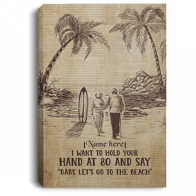 Personalized I Want To Hold Your Hands And Say Baby Let's Go To The Beach Canvas Prints - Unframed Poster, White, 0.75'' Framed Canvas